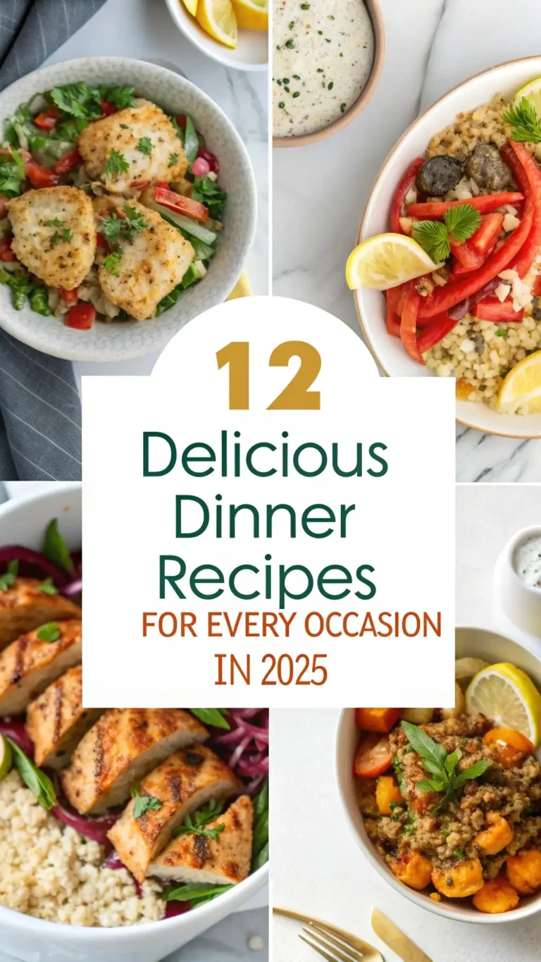 12 Delicious Dinner Recipes for Every Occasion In 2025