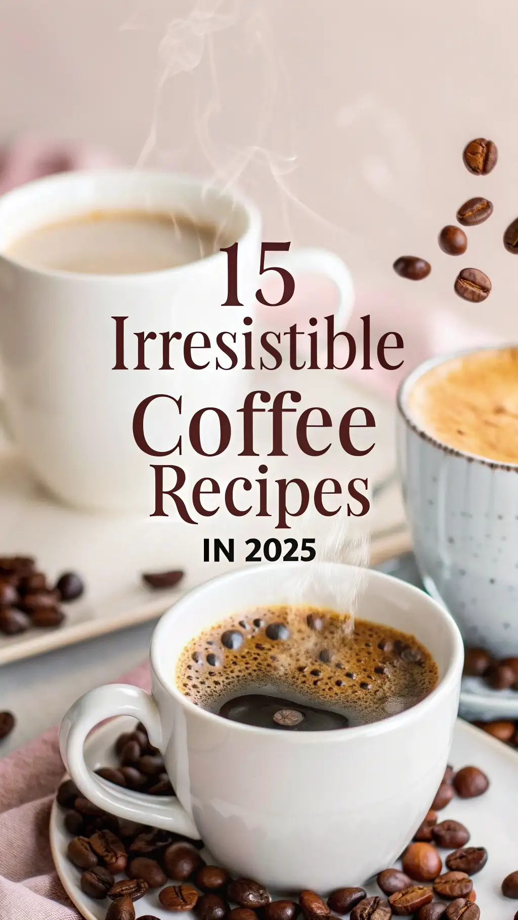 15 Irresistible Coffee Recipes for Every Caffeine Lover