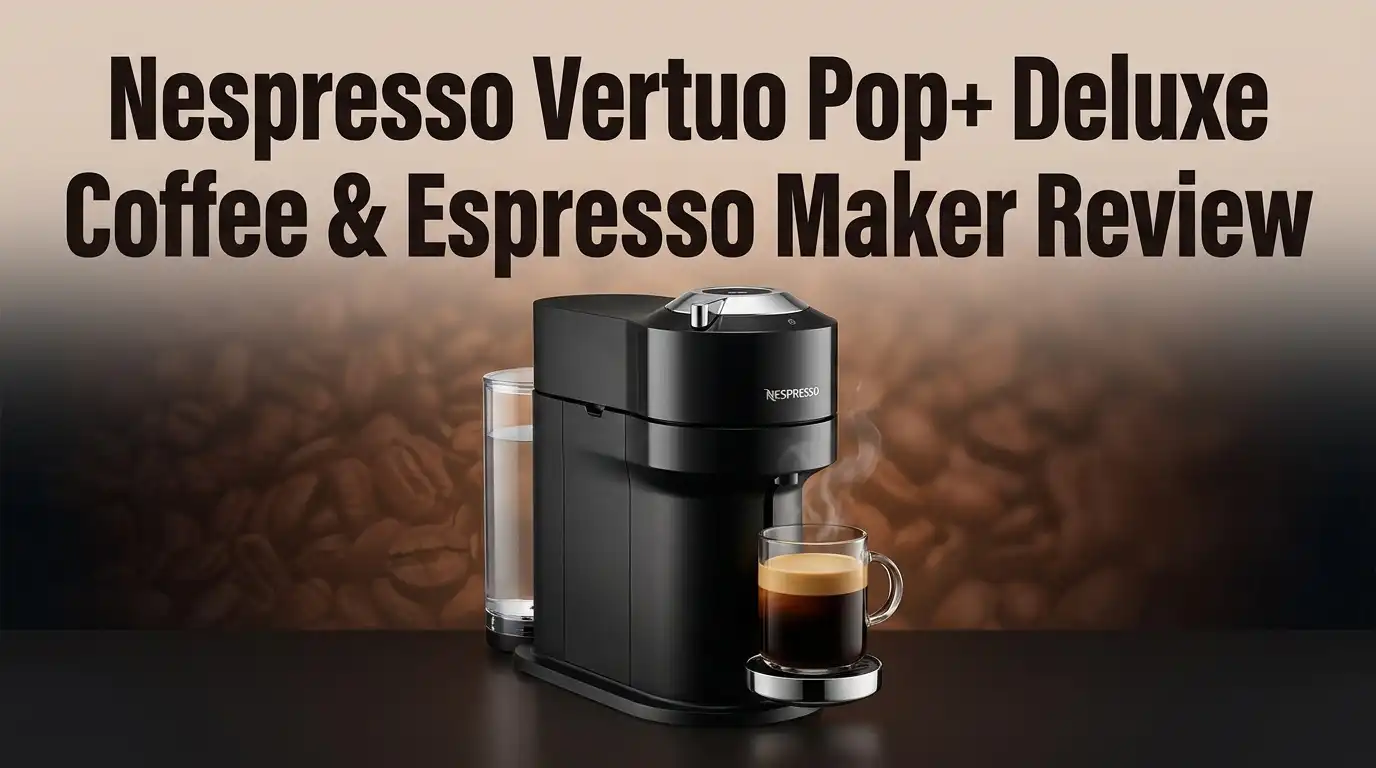 Nespresso Vertuo Pop+ Deluxe Coffee & Espresso Maker Review 2026