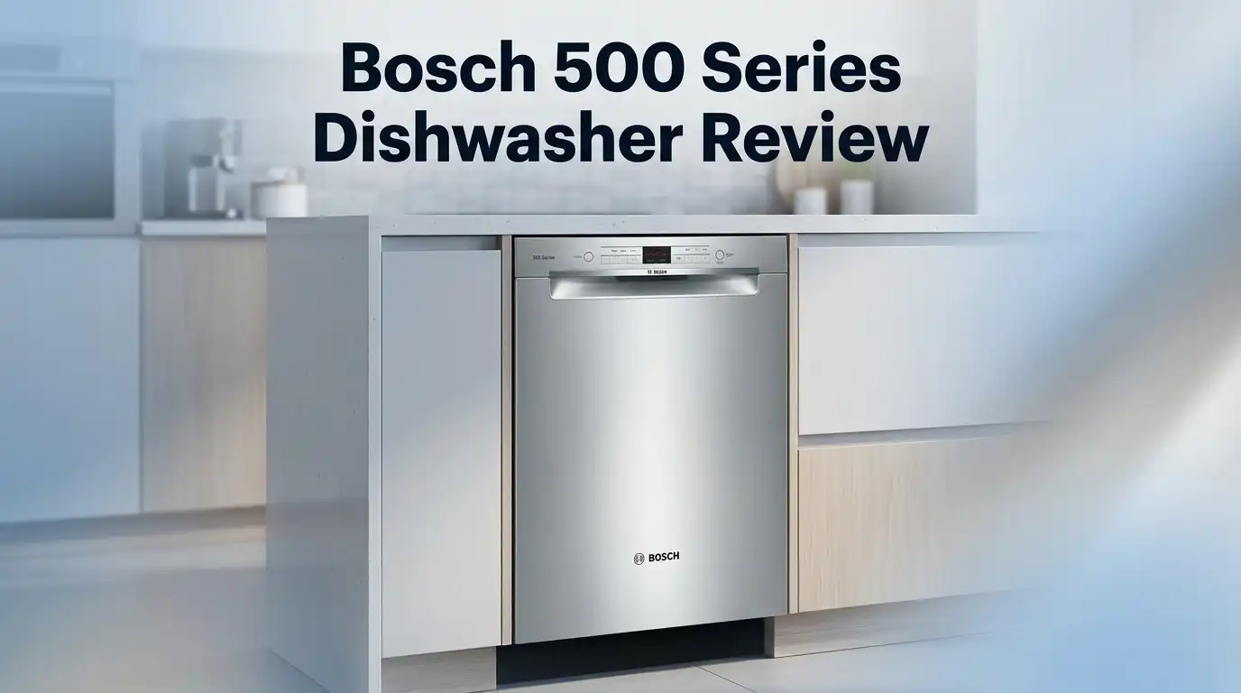 Bosch 500 Series Dishwasher Review: Features & Ratings