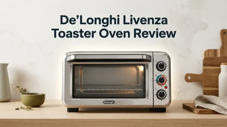 De’Longhi Livenza Toaster Oven Review 2026: Worth Buying?